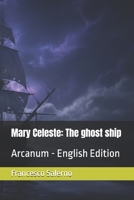 Mary Celeste: The ghost ship: Arcanum - English Edition B0GTMQ5494 Book Cover