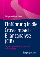 Einführung in die Cross-Impact-Bilanzanalyse: Wege zur qualitativen System- und Szenarioanalyse 3658414960 Book Cover