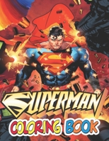 Superman Coloring Book: Superman Coloring Book : 50 Stunning Images of Superman for kids and adults B08HTM6CD5 Book Cover