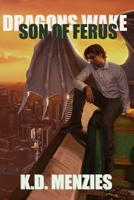 Son of Ferus: Dragons Wake Book 3 1946675601 Book Cover