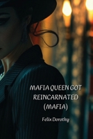 Mafia Queen Got Reincarnated (Mafia) B0DQ1SQC8X Book Cover