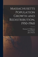 Massachusetts Population Growth and Redistribution, 1950-1960 1014418593 Book Cover
