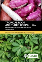 Tropical Roots and Tuber Crops, 2nd Edition : Cassava, Sweet Potato, Yams and Aroids 178924336X Book Cover