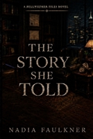 The Story She Told: A Bellwether Files Novel B0HH33KP13 Book Cover