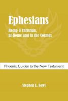 Ephesians: Being a Christian, at Home and in the Cosmos 1909697648 Book Cover