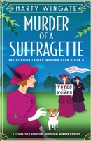 Murder of a Suffragette: A completely addictive historical murder mystery (London Ladies' Murder Club) 1835252125 Book Cover