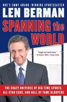 Spanning the World: The Crazy Universe of Big-Time Sports, All-Star Egos, and Hall of Fame Bloopers 0060757531 Book Cover