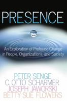 Presence: An Exploration of Profound Change in People, Organizations, and Society 0385516304 Book Cover