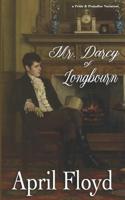 Mr. Darcy of Longbourn: A Pride & Prejudice Variation Novel 1799281124 Book Cover