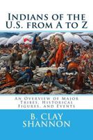 Indians of the U.S. from A to Z: An Overview of Major Tribes, Historical Figures, and Events 1976017645 Book Cover