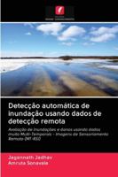 Detecção automática de inundação usando dados de detecção remota: Avaliação de inundações e danos usando dados muito Multi-Temporais - Imagens de Sensoriamento Remoto (MT-RSI) 6202840307 Book Cover