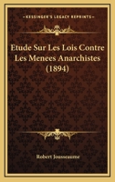 Etude Sur Les Lois Contre Les Menees Anarchistes (1894) 1141358387 Book Cover