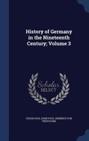 Treitschke's history of Germany in the nineteenth century Volume 3 1177058316 Book Cover