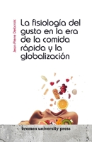 La fisiología del gusto en la era de la comida rápida y la globalización 3689043700 Book Cover