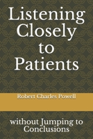 Listening Closely to Patients: without Jumping to Conclusions {essays about practicing psychiatry} 1542835364 Book Cover