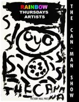 Rainbow Thursdays Artists: The Can-Man Show 1548163368 Book Cover
