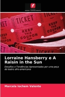 Lorraine Hansberry e A Raisin in the Sun: Desafios e Tendências Apresentados por uma peça de teatro afro-americana 6203538108 Book Cover