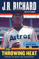 Still Throwing Heat: Strikeouts, the Streets, and a Second Chance 1629370991 Book Cover