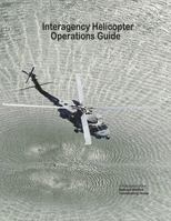 Interagency Helicopter Operations Guide 1795149477 Book Cover