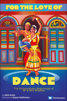 For the Love of Dance: The Extraordinary Beginnings of MR and Mrs Bhaskar 981127097X Book Cover
