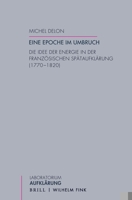 Eine Epoche Im Umbruch: Die Idee Der Energie in Der Französischen Spätaufklärung (1770-1820). Aus Dem Französischen Von Heinz Thoma 3770566327 Book Cover