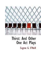 Thirst: And Other One Act Plays 1015792537 Book Cover