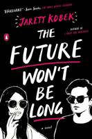 The Future Won't Be Long 0735222487 Book Cover