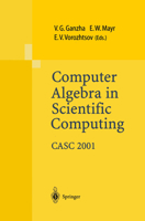 Computer Algebra in Scientific Computing CASC 2001 364262684X Book Cover