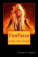 Fireforce: A Star Wars Parody 1533264392 Book Cover