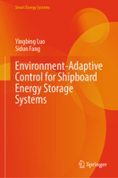 Environment-Adaptive Control for Shipboard Energy Storage Systems (Smart Energy Systems) 9819578914 Book Cover