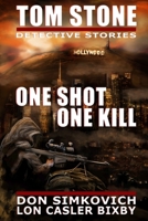 Tom Stone: One Shot, One Kill (Tom Stone Detective Stories -) 1694156516 Book Cover
