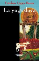 La Yugoslava 9872161569 Book Cover