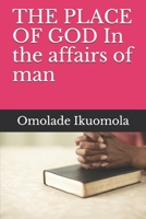 THE PLACE OF GOD In the affairs of man B093GN4D2B Book Cover