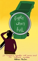 Empty When Full: 20+ Humorous Vignettes (And Comics) About The Fantastic Mundane 919870771X Book Cover