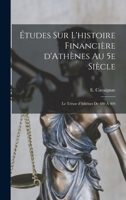 Etudes Sur l'Histoire Financière d'Athènes Au Ve Siècle: Le Trésor Sacré d'Eleusis Jusqu'en 404 0270857974 Book Cover