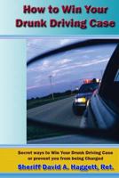 How to Win Your Drunk Driving Case 1466214376 Book Cover