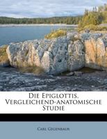 Die Epiglottis, Vergleichend-anatomische Studie 1286738016 Book Cover