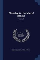 Cheveley; Or, the Man of Honour; Volume 1 1014113024 Book Cover