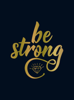 Be Strong: Positive Quotes and Uplifting Statements to Boost Your Mood 1787838439 Book Cover