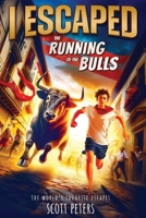 I Escaped The Running Of The Bulls: A Kids' Travel Adventure Survival Story 1951019385 Book Cover