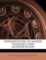 Introduction to Sacred Philology and Interpretation; Volume 7 1371996415 Book Cover