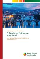 O Realismo Político de Maquiavel: um aprofundamento histórico e hermenêutico 6139689759 Book Cover