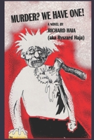 Murder? We Have One!: A darkly humorous detective novel by Richard Haia B0F7LLTKXB Book Cover