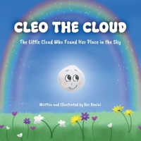 Cleo the Cloud: The Little Cloud Who Found Her Place in the Sky 1764256301 Book Cover