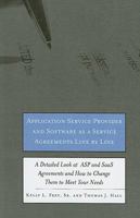 Application Service Provider and Software as a Service Agreements Line by Line: A Detailed Look at ASP and Saas Agreements and How to Change Them to Meet Your Needs 1596228539 Book Cover