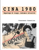 Cina 1980 - Reportage di viaggi, costume e attualità 0244609098 Book Cover