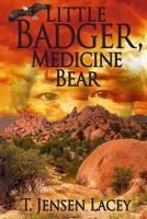 Little Badger, Medicine Bear 1514817020 Book Cover