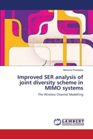 Improved SER analysis of joint diversity scheme in MIMO systems: The Wireless Channel Modelling 3659162248 Book Cover