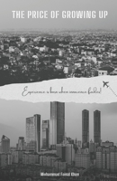 THE PRICE OF GROWING UP: Experience is born when innocence fades! B0GH1HWNGG Book Cover