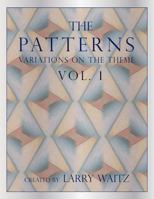 The Patterns Vol. 1: Variations on the Theme 0989971325 Book Cover